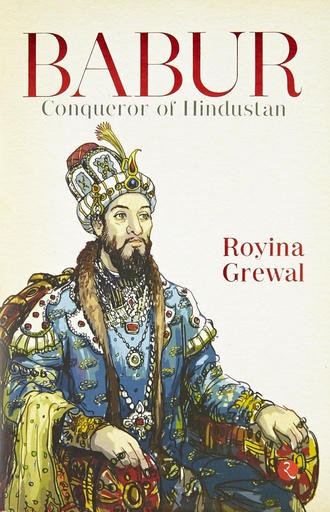 [9788129130037-1] Babur : Conqueror of Hindustan