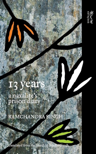 [9788189059835-1] 13 Years : A Naxalites Prison Diary