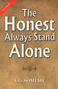 The Honest Always Stand Alone