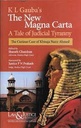 The New Magna Carta : A Tale of Judicial Tyranny