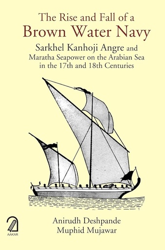 [9789350027363-1] The Rise and Fall of a Brown Water Navy