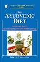 The Ayurvedic Diet : The Ancient Way To Health Rejuvenation And Weight Control