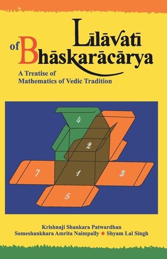 [9788120817777-1] Lilavati of Bhaskaracarya : A Treatise of Mathematics of Vedic Tradition