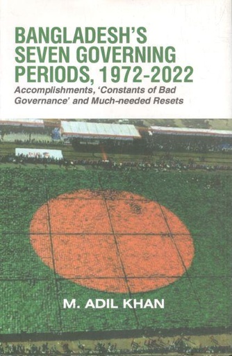 [9780999564929-1] Bangladesh Seven Governing Periods, 1972-2022