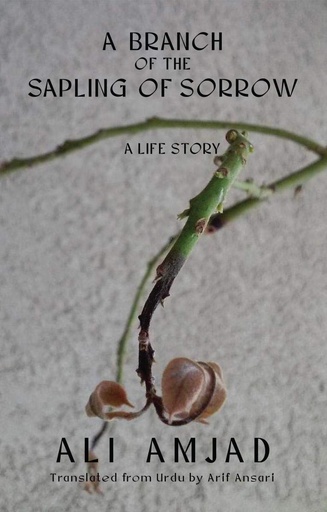 [9781636069449-1] A Branch of The Sapling of Sorrow : A Life Story