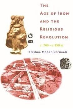 [9789382381790-1] A Peoples History of India 4:The Age of Iron and the Religious Revolution, c. 700 – c. 350 BC