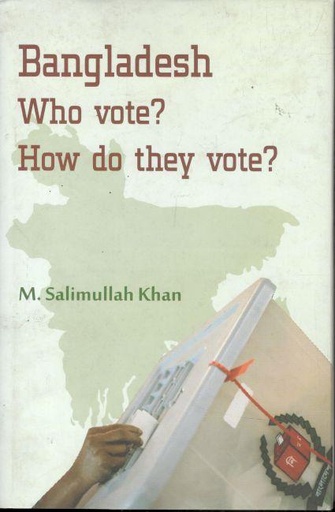 [9789849267218-1] Bangladesh Who Vote? How Do They Vote