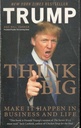 Think Big : Make It Happen In Business And Life