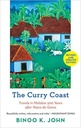 The Curry Coast : Travels In Malabar 500 Years After Vasco Da Gama