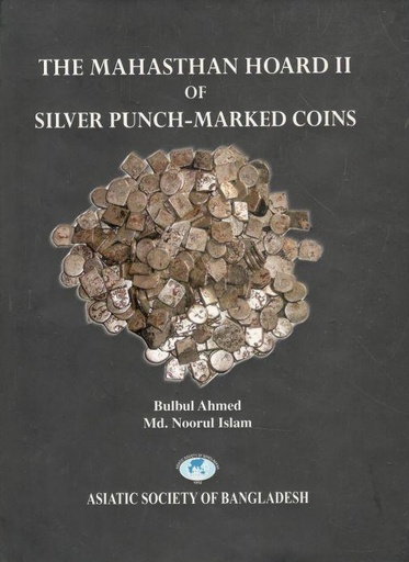 [9789845120005-1] The Mahasthan Hoard to Of Silver Punch-Marked Coins (2011)