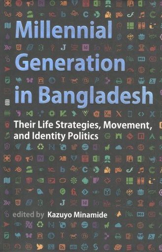 [9789845063890-1] Millennial Generation In Bangladesh: Their LIfe Strategies, Movement, and Identity Politics