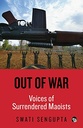 Out Of War : Voices of Surrendered Maoists