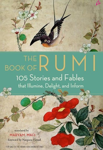 [9789388241786-1] The Book of Rumi : 105 Stories and Fables that Illumine, Delight, and Inform