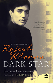 [9789352643899-1] Dark Star : The Loneliness Of Being Rajesh Khanna
