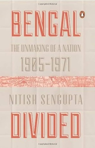 [9780143419556-1] Bengal Divided : The Unmaking of a Nation 1905-1971