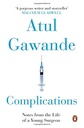 Complications : Notes from the Life of a Young Surgeon