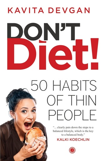 [9788184958409-1] Dont Diet : 50 Habits Of Thin People