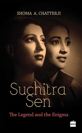 [9789351776383-1] Suchitra Sen : The Legend and the Enigma