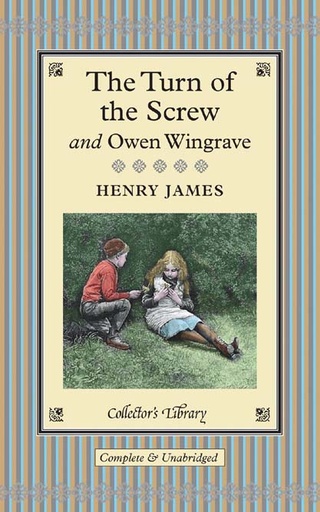 [9781907360329-1] The Turn of the Screw  and Owen Wingrave (Collectors Library)