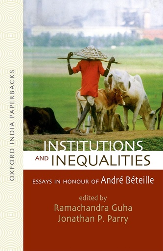 [9780198075523-1] Institutions And Inequalities : Essays In Honour of Andre Beteille
