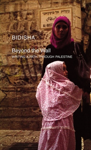 [9780857420398-1] Beyond The Wall : Writing a Path Through Palestine