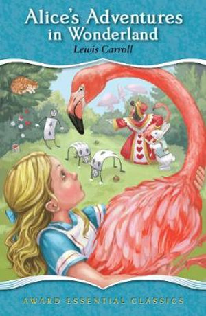 [9781782701842-1] Alices Adventures in Wonderland : Award Essential Classics