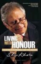 Living With Honour : It Is Better To Be Honourable Than To Be Honoured
