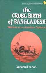 [9789840516506-1] The Cruel Birth of Bangladesh : Memoirs of an American Diplomat
