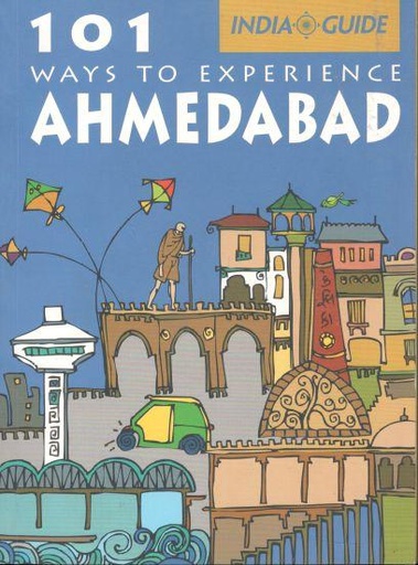 [9780978951733-1] 101 Ways To Experience Ahmedabad