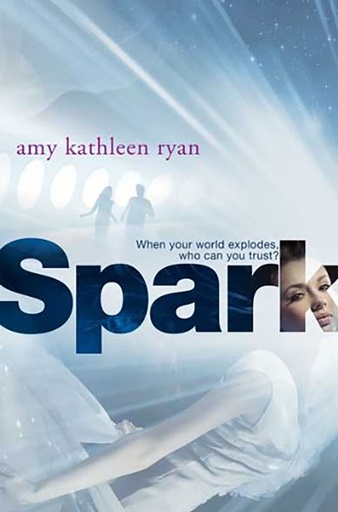 [9781447208051] Spark : When your world implodes, who can you trust?