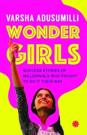 [9789386228802-1] Wonder Girls : Success Stories of Millennials Who Fought To Do Their Way