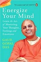 Energize Your Mind : Learn the Art of Mastering Your Thoughts, Feelings and Emotions
