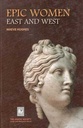 Epic Women : East And West