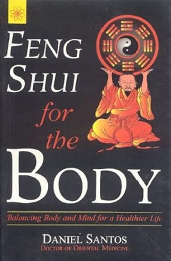[9788178220123-1] Feng Shui for the Body : Balancing Body and Mind for a Healthier Life