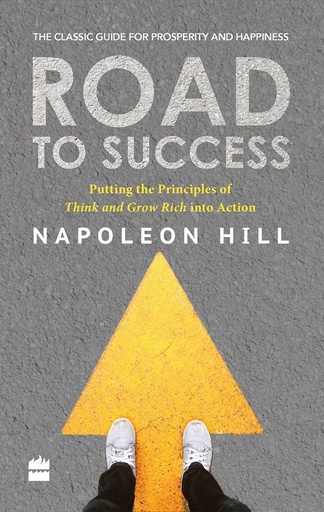 [9789352770182] Road To Success : Putting the Principles of Think and Grow Rich into Action