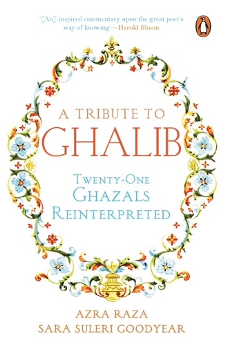 [9780143429098-1] A Tribute to Ghalib : Twenty-One Ghazals Reinterpreted