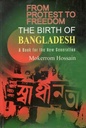 From Protest To Freedom : The Birth of Bangladesh
