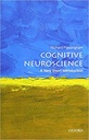Cognitive Neuroscience : A Very Short Introduction 489