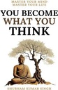 You Become What You Think