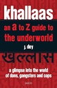 Khallaas : an A to Z Guide to the Underworld