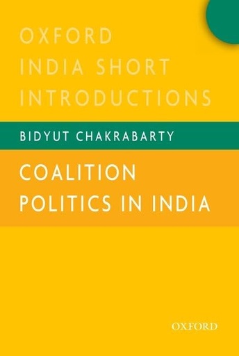 [9780198098577-1] Coalition Politics In India : Oxford India Short Introductions