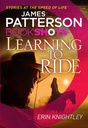 Learning To Ride (James Patterson Book Shots)