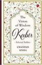 Kabir Selected Sakhis : The Vision of Wisdom