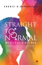 Straight To Normal : My Life As A Gay Man