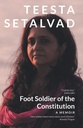 Foot Soldier of The Constitution : A Memoir