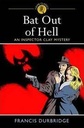 Bat Out of Hell : An Inspector Clay Mystery