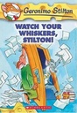 Watch Your Whiskers, Stilton : Geronimo Stilton 17