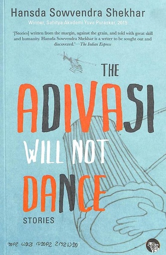 [9789385288937-1] The Adivasi Will Not Dance Stories