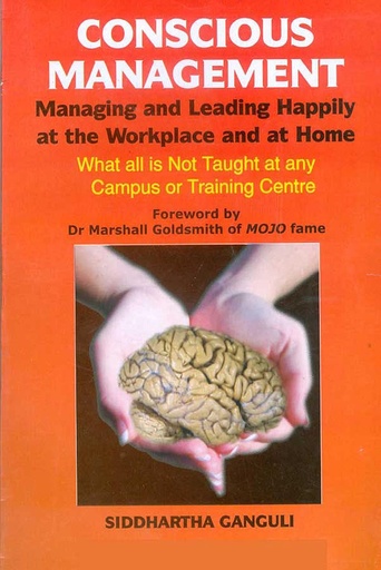 [9788184246582-1] Conscious Management : Managing and Leading Happily at the Workplace and at Home