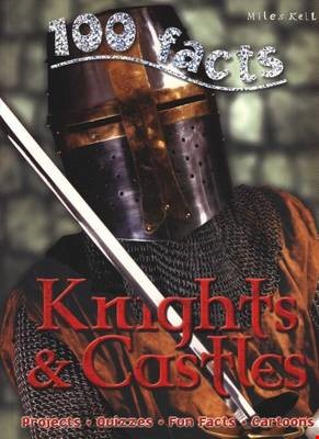 [9781782093749-1] 100 Facts Knights & Castles